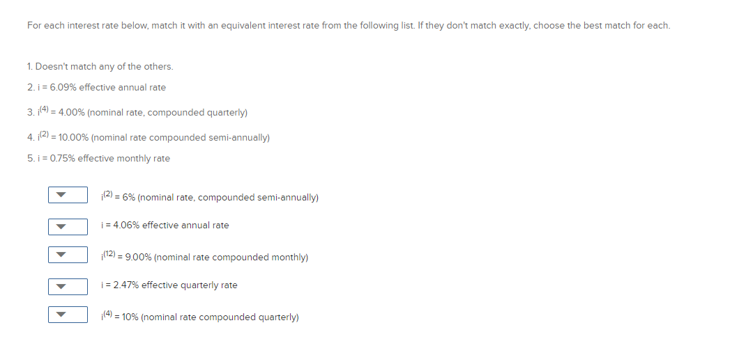 For each interest rate below, match it with an equivalent interest