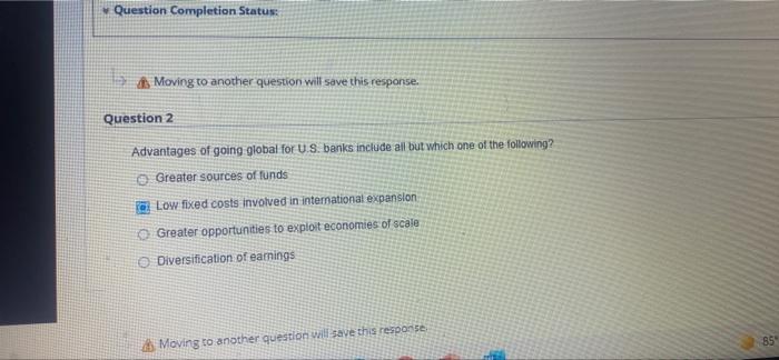  Question Completion Status: be Moving to another question will save this