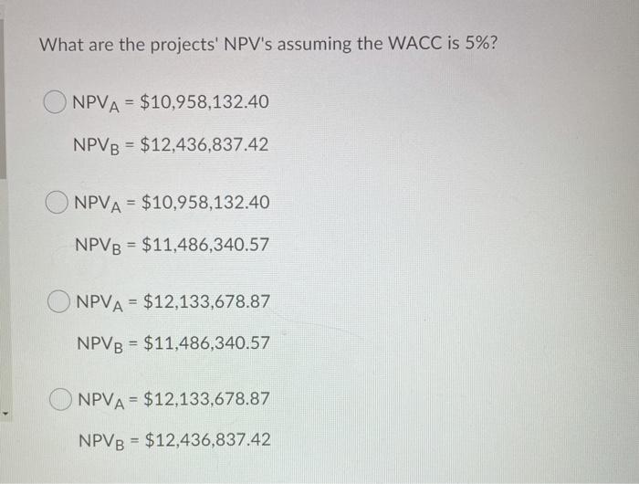the following net cash flows (in millions): 0 2 3 Project A