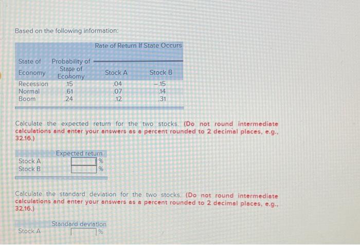  Based on the following information: Colculate the expected return for the