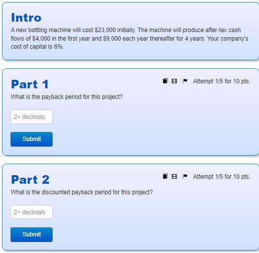  Intro A new bottling machine will cost $23,000 initially. The machine