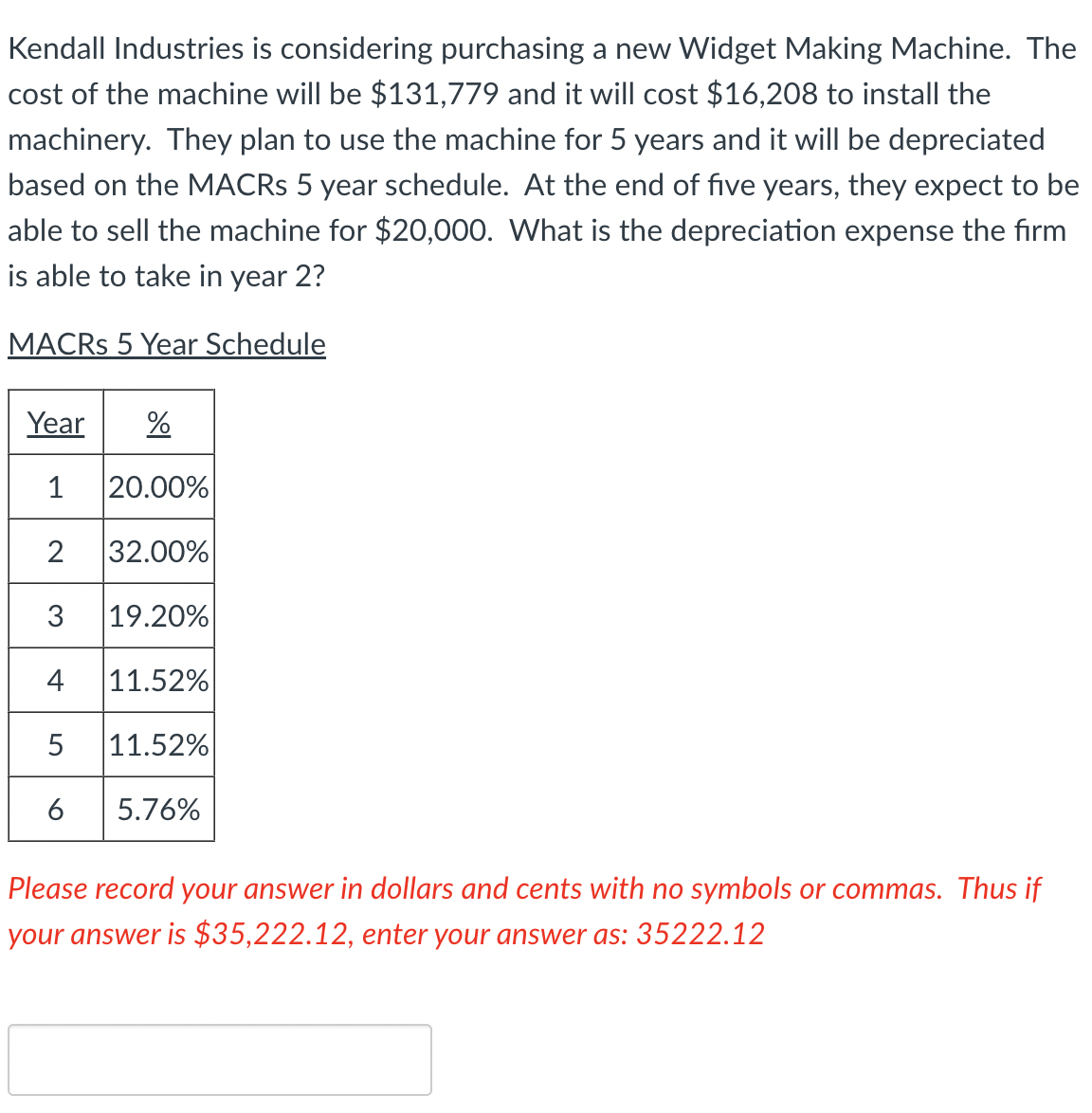 Kendall Industries is considering purchasing a new Widget Making Machine. The