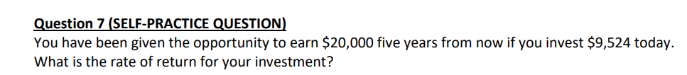 Question 7 (SELF-PRACTICE QUESTION) You have been given the opportunity to