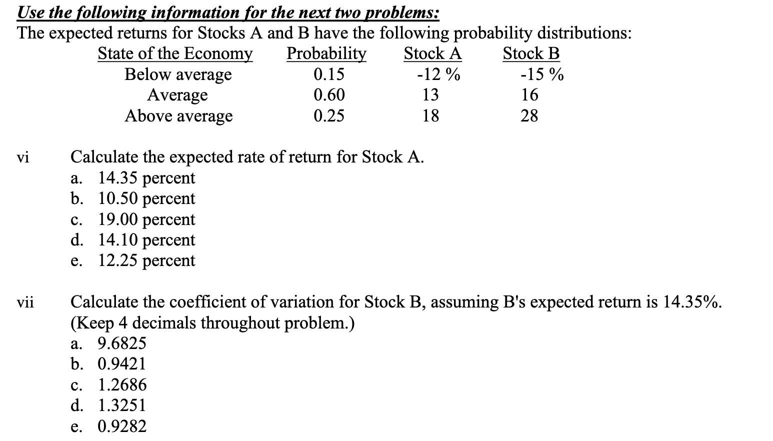 Use the following information for the next two problems: The expected