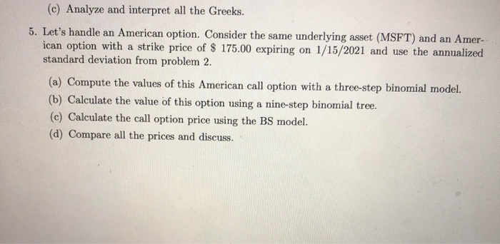  (c) Analyze and interpret all the Greeks. 5. Let's handle an