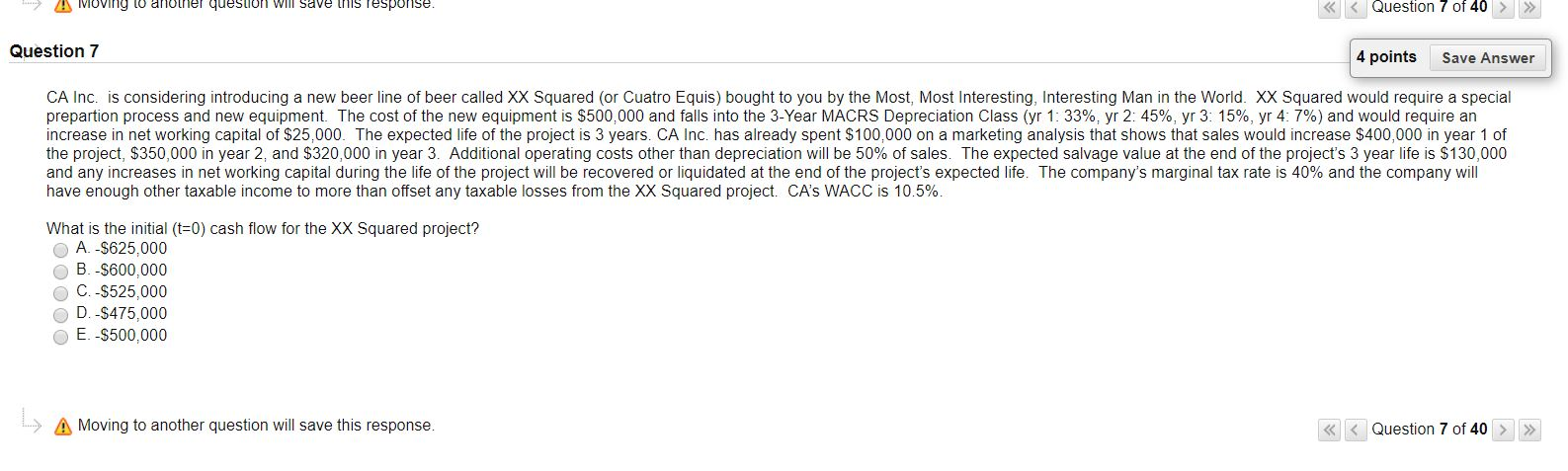 A Moving to another question will save His response. >> Question