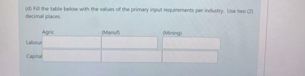 where (Agric = Agriculture), (Manuf = Manufacturing), (Inter = Intermediate) (a) Calculate