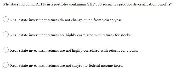  Why does including REITs in a portfolio containing S&P 500 securities