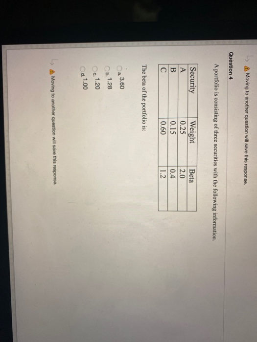  Moving to another question will save this response. Question 4 A