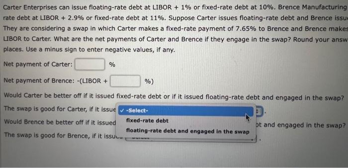 or fixed-rate debt at 10%. Brence Manufacturing can issue floating- rate debt