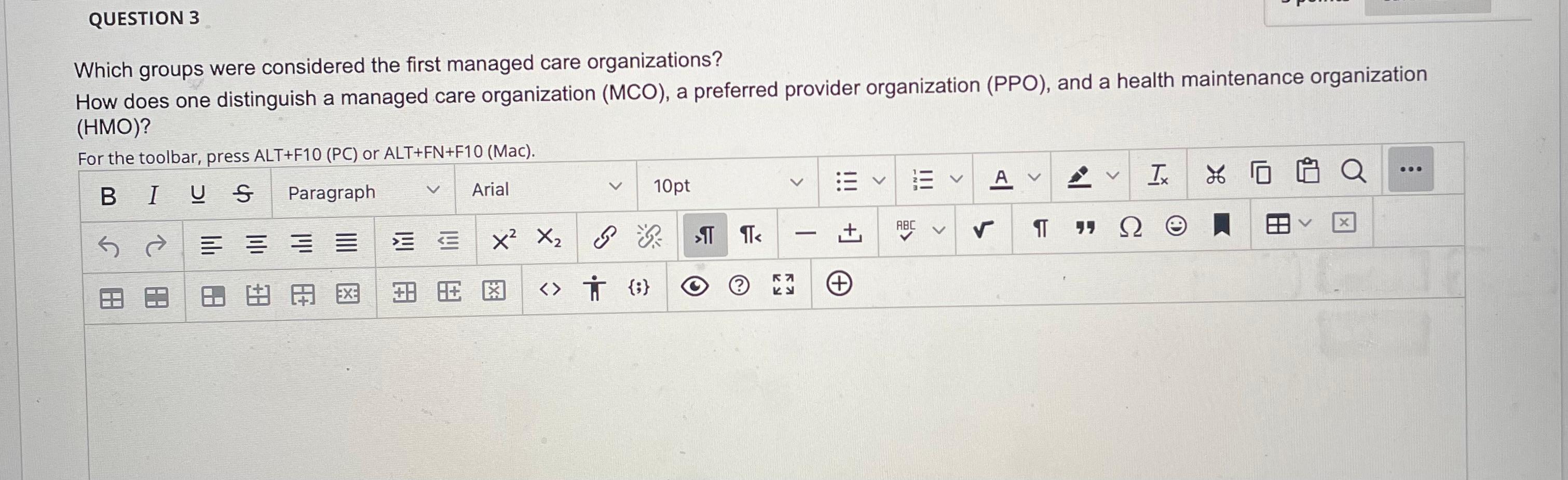 QUESTION 3 Which groups were considered the first managed care organizations?