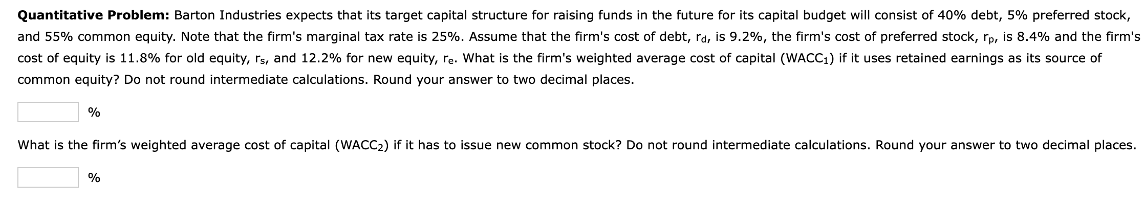 Quantitative Problem: Barton Industries expects that its target capital structure for