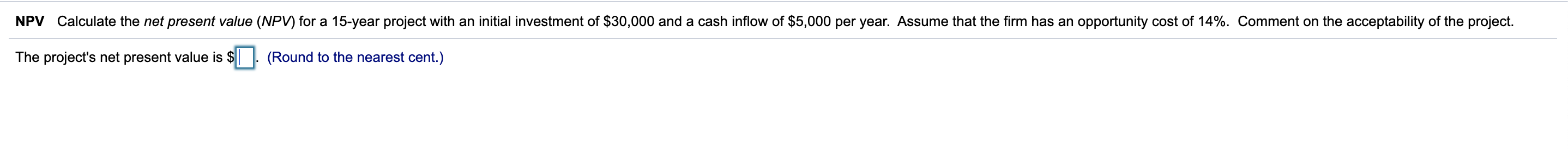 NPV Calculate the net present value (NPV) for a 15-year project