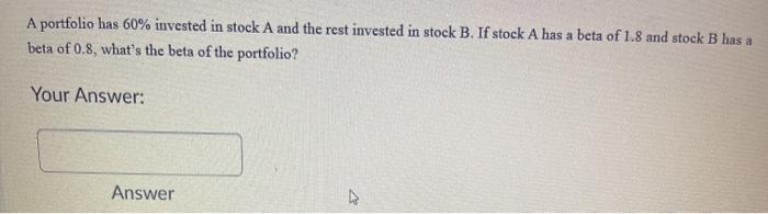 can you include the steps too please A portfolio has 60% invested