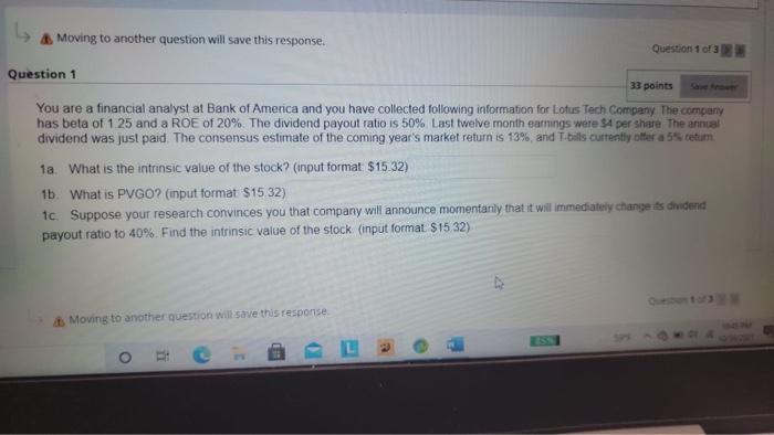  Moving to another question will save this response. Question 1 of