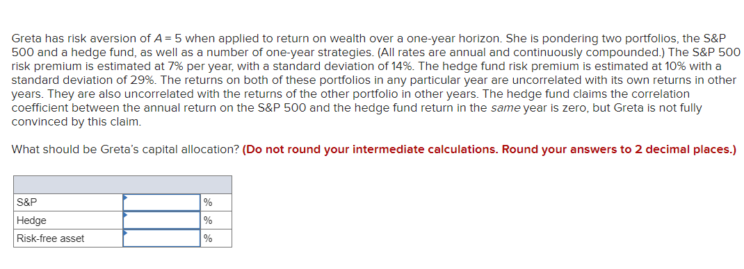 Greta has risk aversion of A = 5 when applied to return