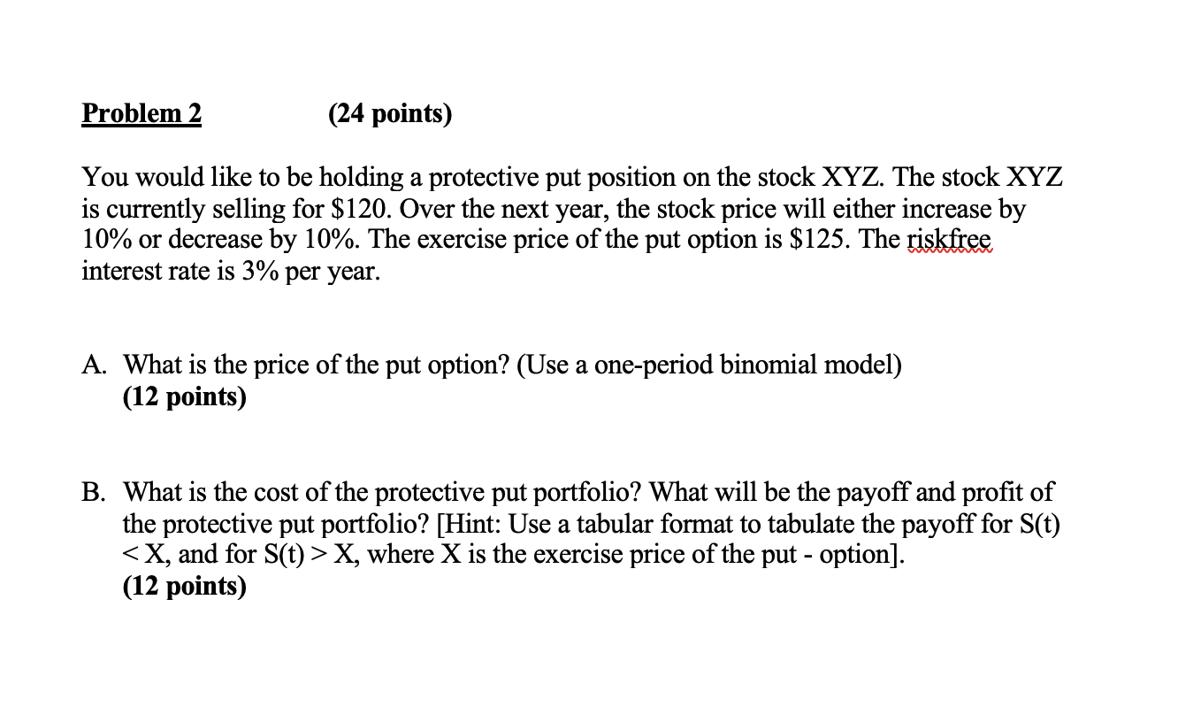 Problem 2 (24 points) You would like to be holding a