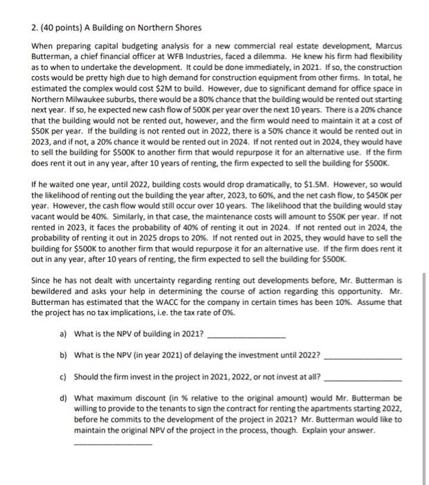  2. (40 points) A Building on Northern Shores When preparing capital