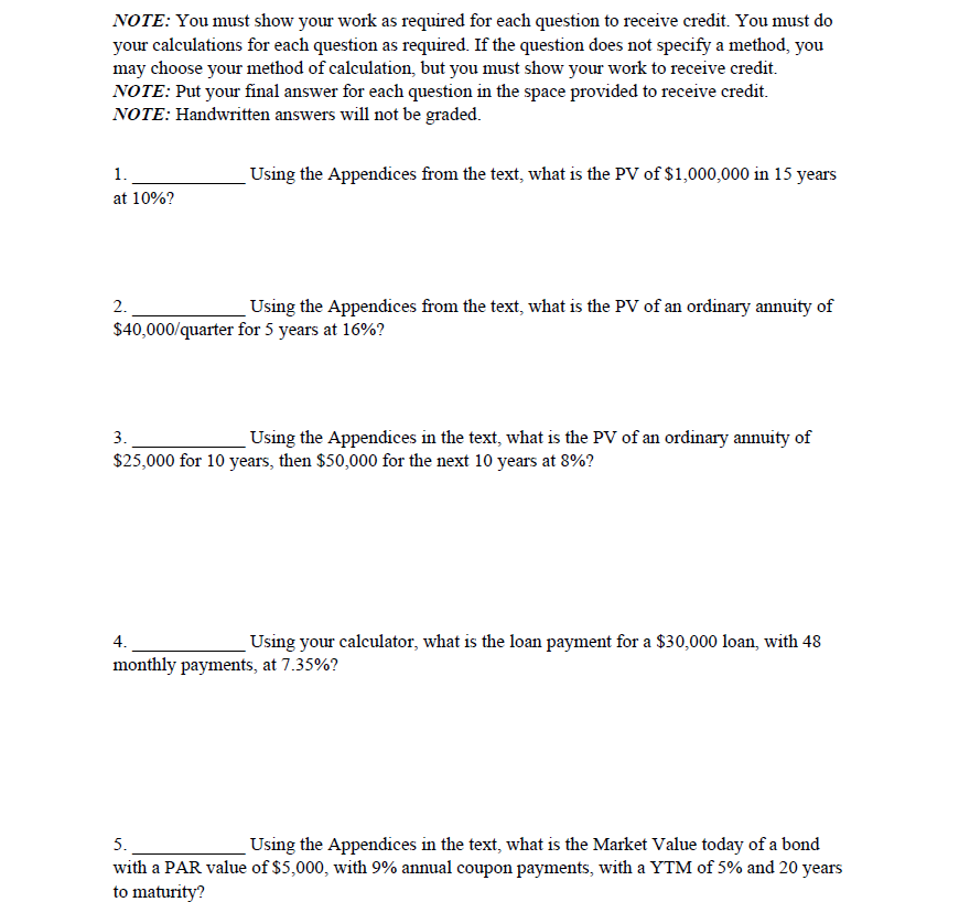 undefined NOTE: You must show your work as required for each