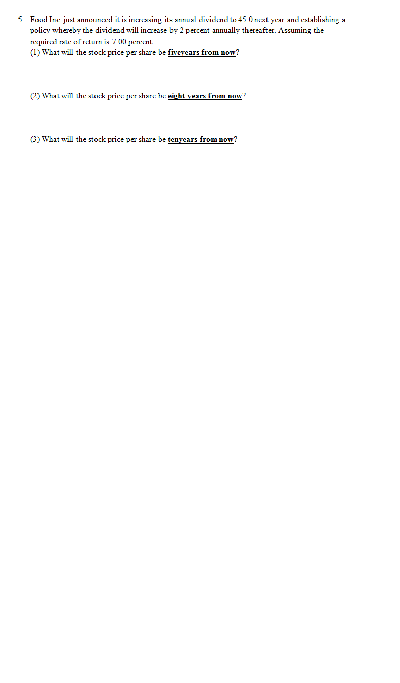 please correct solution 5. Food Inc.just announced it is increasing its annual