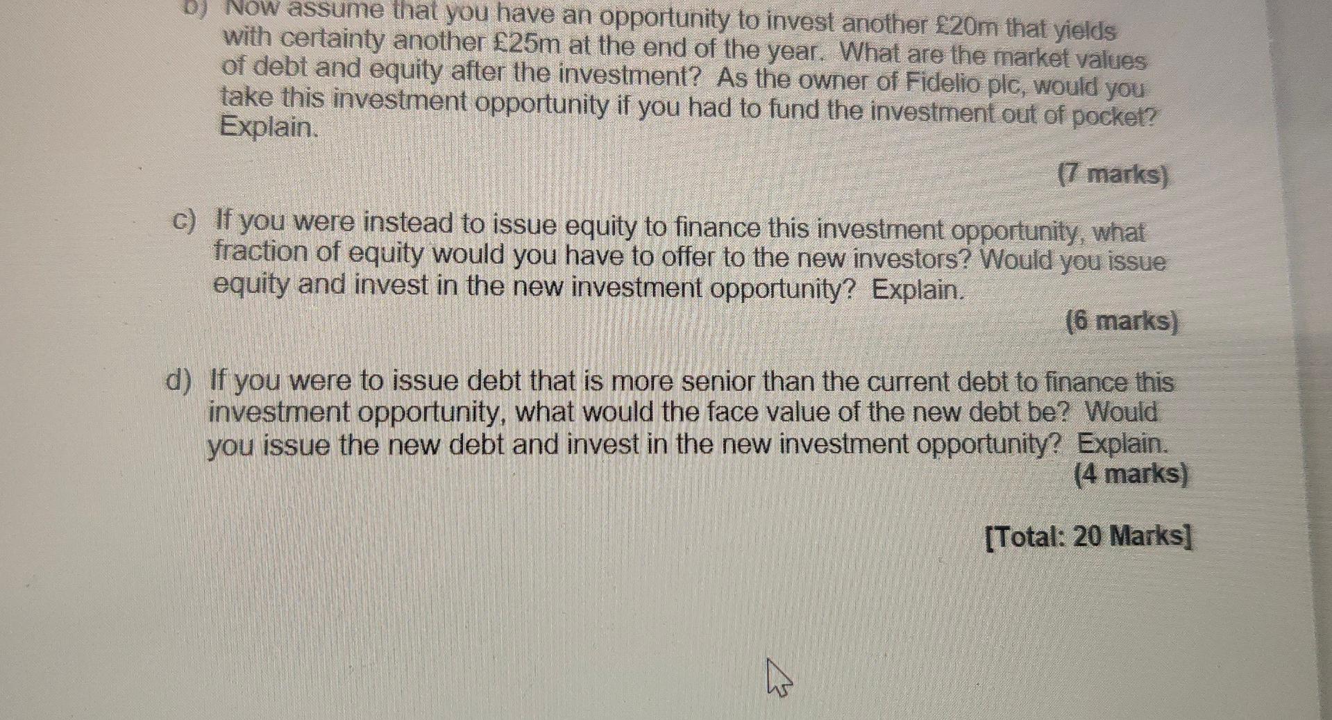 assume that you have an opportunity to invest another 20m that yields