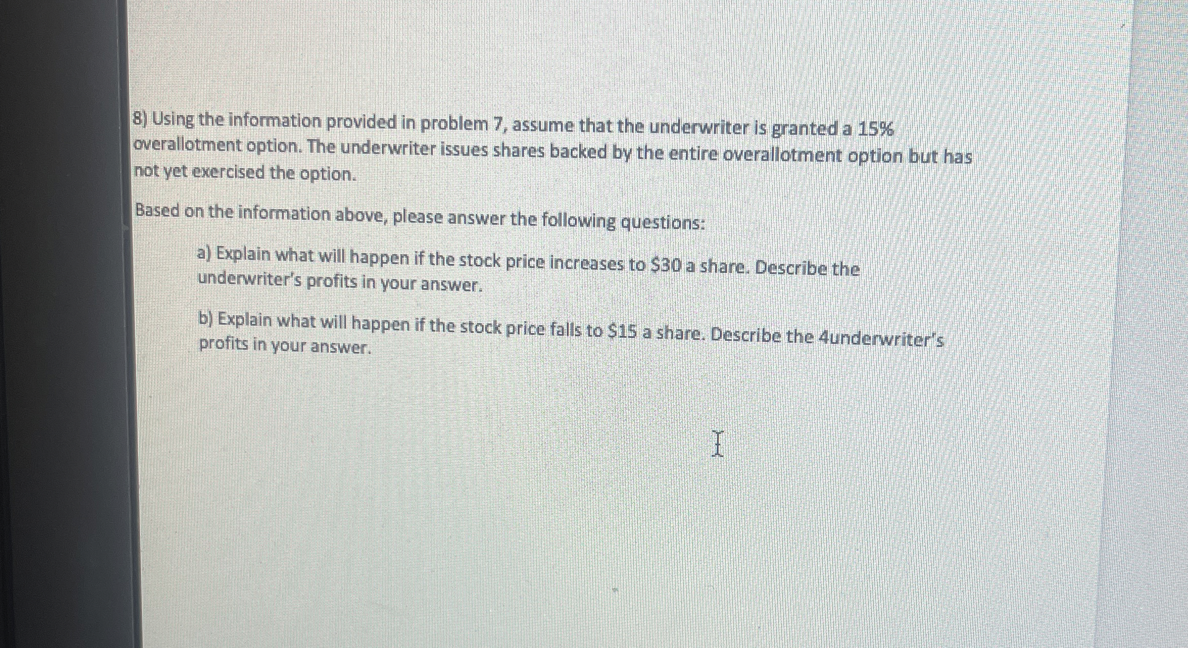  Using the information provided in problem 7, assume that the underwriter