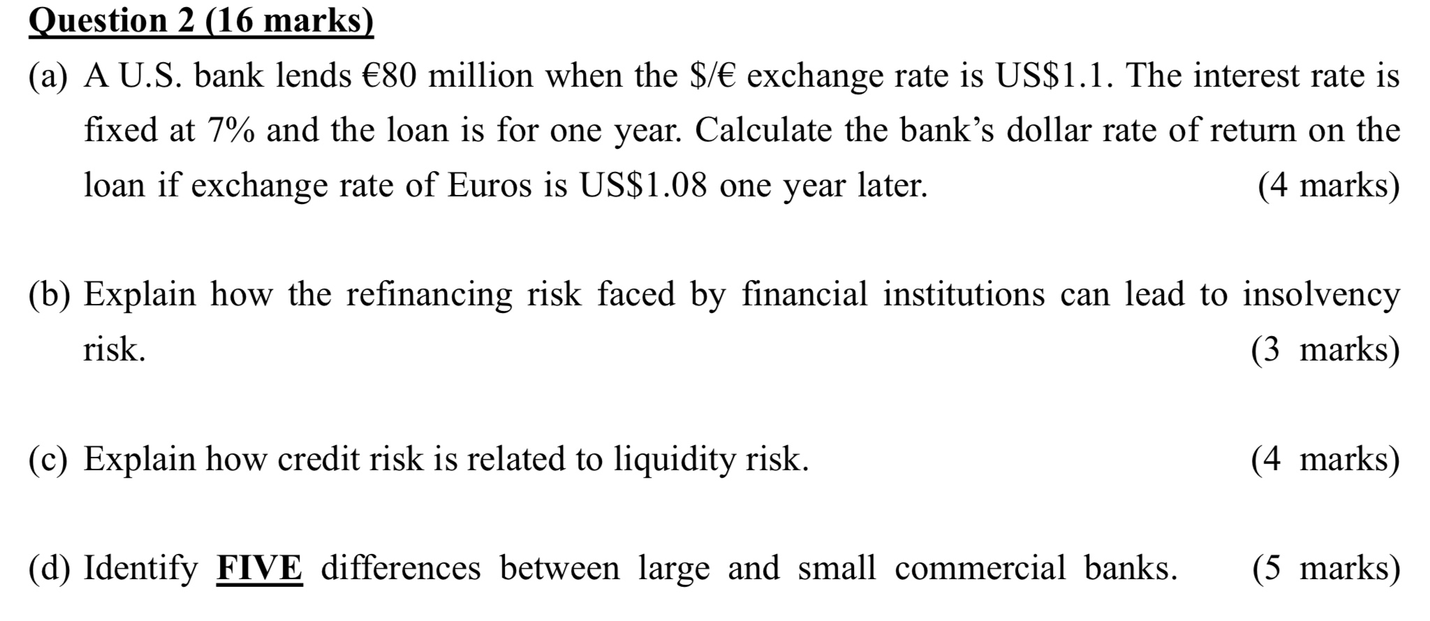 Question 2 (16 marks) (a) A U.S. bank lends 80 million