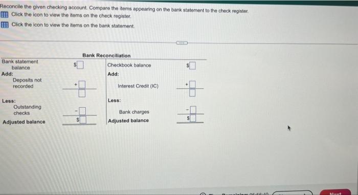 8 Reconcile the given checking account. Compare the items appearing on the