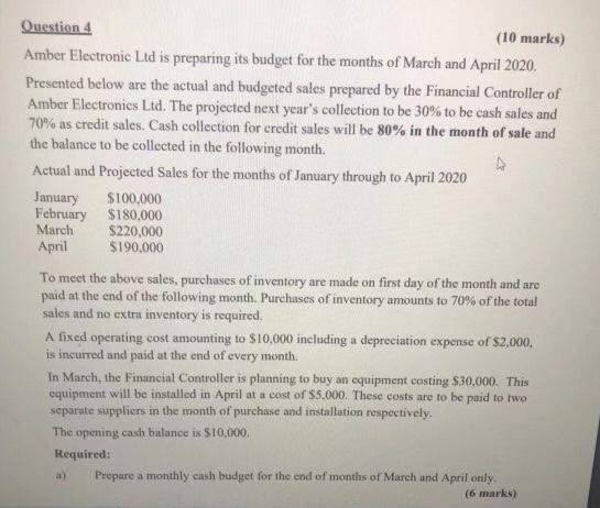  Question 4 (10 marks) Amber Electronic Ltd is preparing its budget