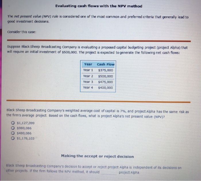  Evaluating cash flows with the NPV method The net present value