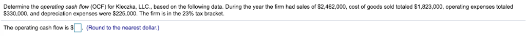 Determine the operating cash flow (OCF) for Kleczka, LLC., based on