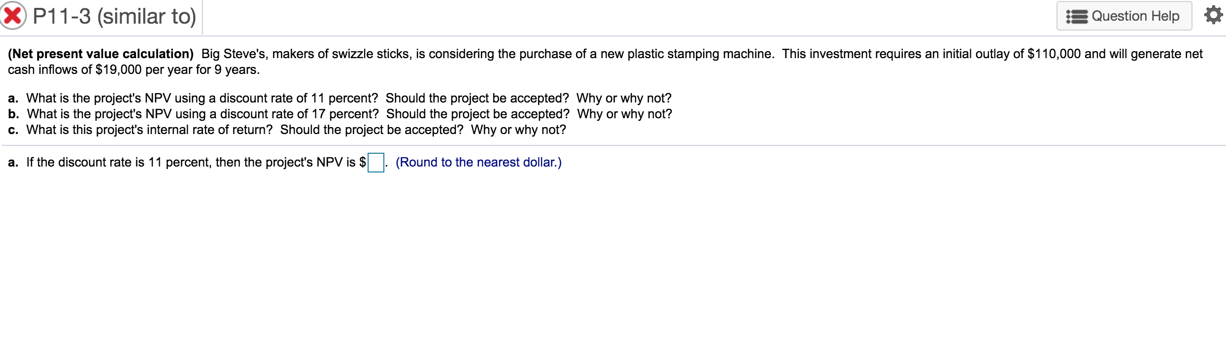  X P11-3 (similar to) Question Help (Net present value calculation) Big
