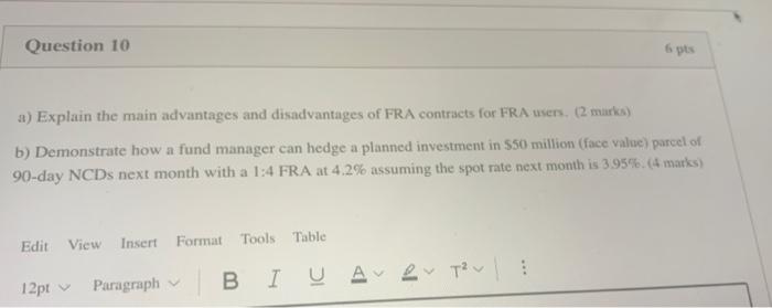  Question 10 6 pts a) Explain the main advantages and disadvantages