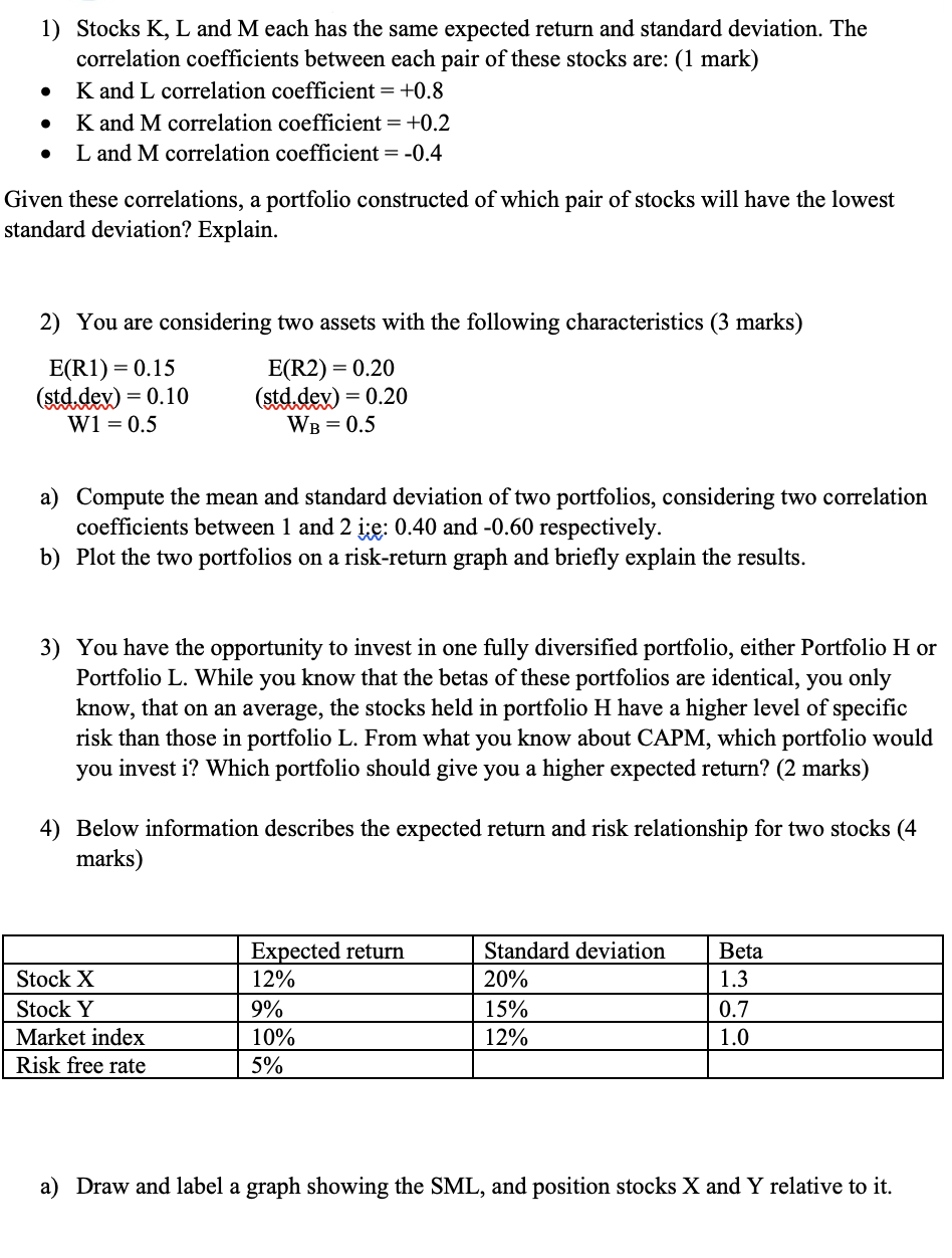  1) Stocks K,L and M each has the same expected return