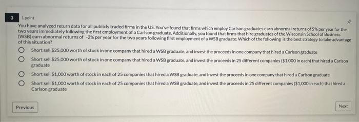 1 point You have analyzed return data for all publicly traded