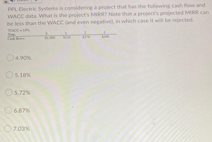  PPL Electric Systems is considering a project that has the following