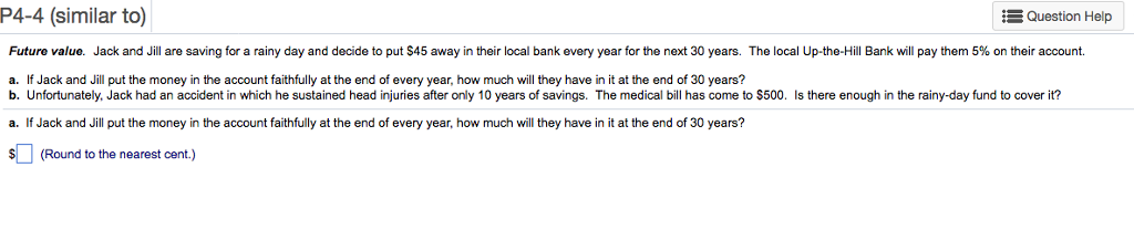  P4-4 (similar to) Future value. Jack and Jill are saving for