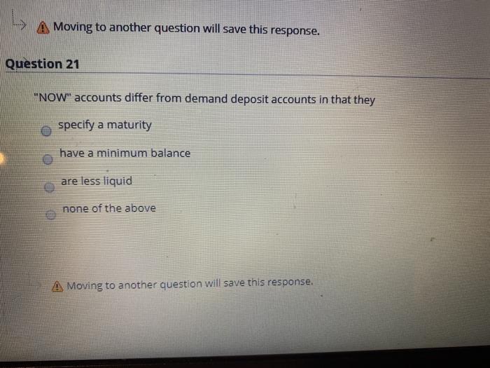 A Moving to another question will save this response. Question 21