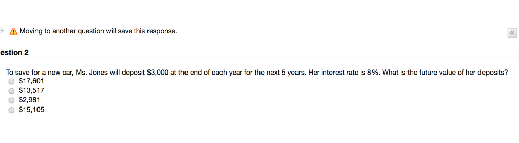  Moving to another question will save this response. estion 2 To
