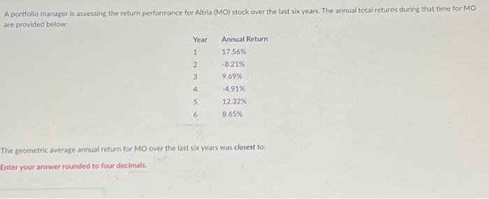  A portfolio manager is assessing the return performance for Altria (MO)