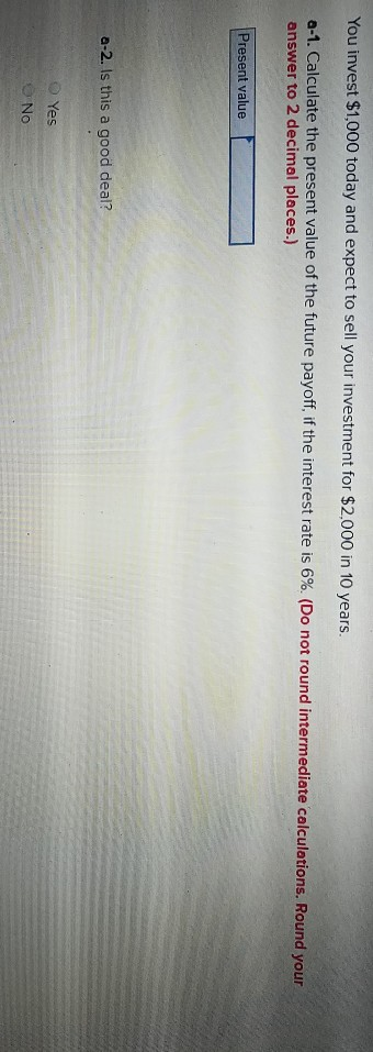 pay $1,000 in 10 years is selling today for $422.41. What interest