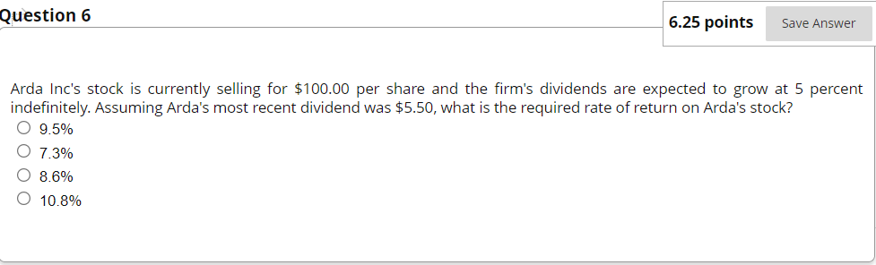  Question 6 6.25 points Save Answer Arda Inc's stock is currently