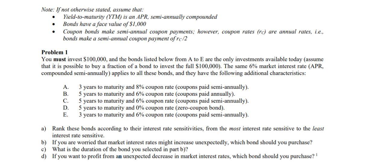. Note: If not otherwise stated, assume that: Yield-to-maturity (YTM) is