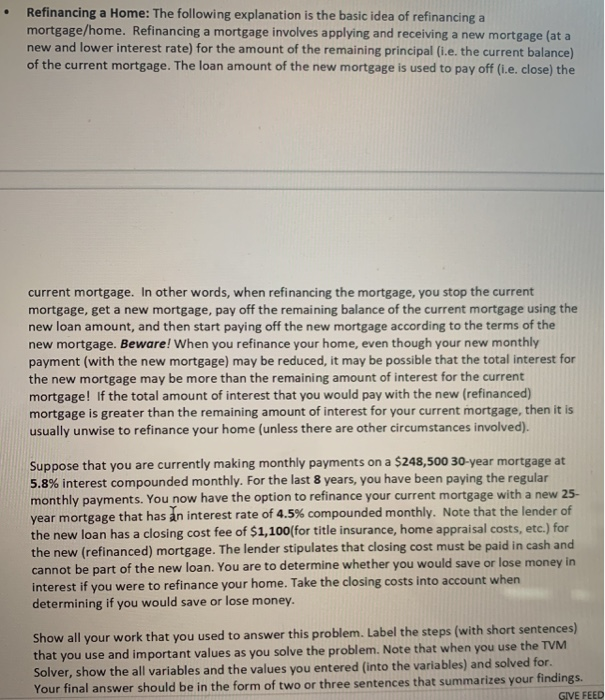  Refinancing a Home: The following explanation is the basic idea of