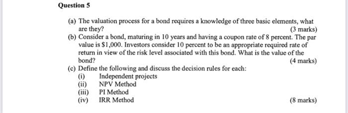  Question 5 (a) The valuation process for a bond requires a