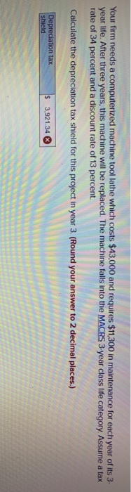  Your firm needs a computerized machine tool lathe which costs $43,000