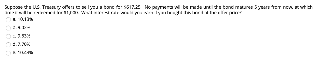 now. If the going interest rate on 5-year treasury bonds is 4.25%,