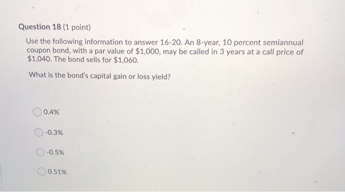  Question 18 (1 point) Use the following information to answer 16-20.