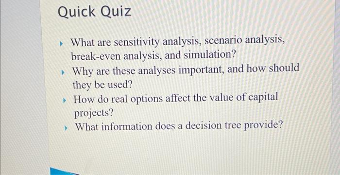  What are sensitivity analysis, scenario analysis, break-even analysis, and simulation? -