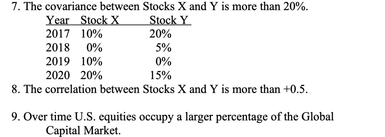 Please determine if these are TRUE or FALSE 7. The covariance